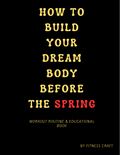 How to Build Your Dream Body Before the Spring